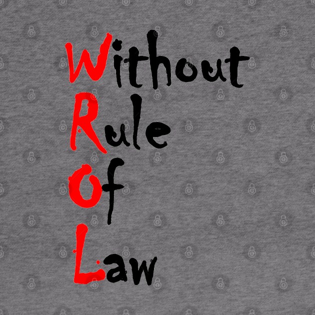 WROL - Without Rule of Law by Fiondeso